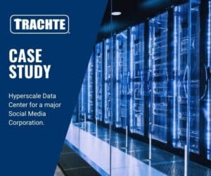 Case Study - Hyperscale Data Center for a major Social Medial Corporation